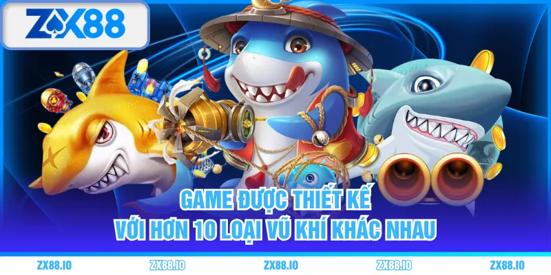 Game được thiết kế với hơn 10 loại vũ khí khác nhau