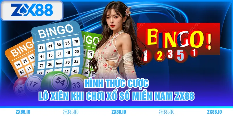 Hình thức cược lô xiên khi chơi xổ số miền Nam ZX88
