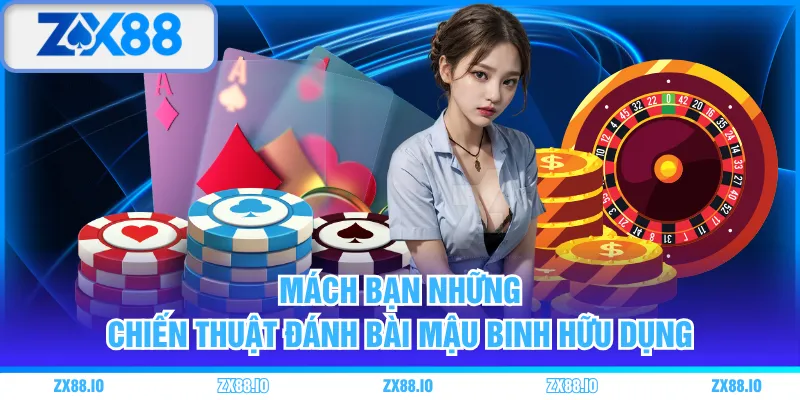Mách bạn những chiến thuật đánh bài Mậu Binh hữu dụng